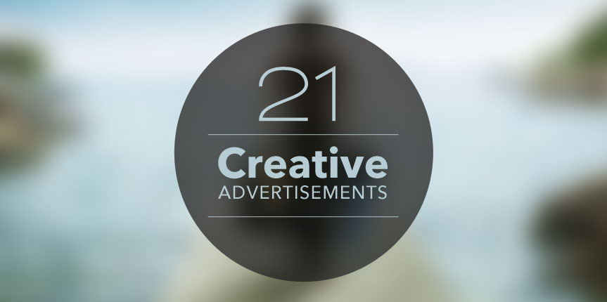 21 Incredibly Creative Advertisements