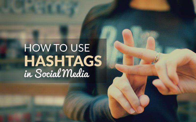 How to use Hashtags in Social Media?