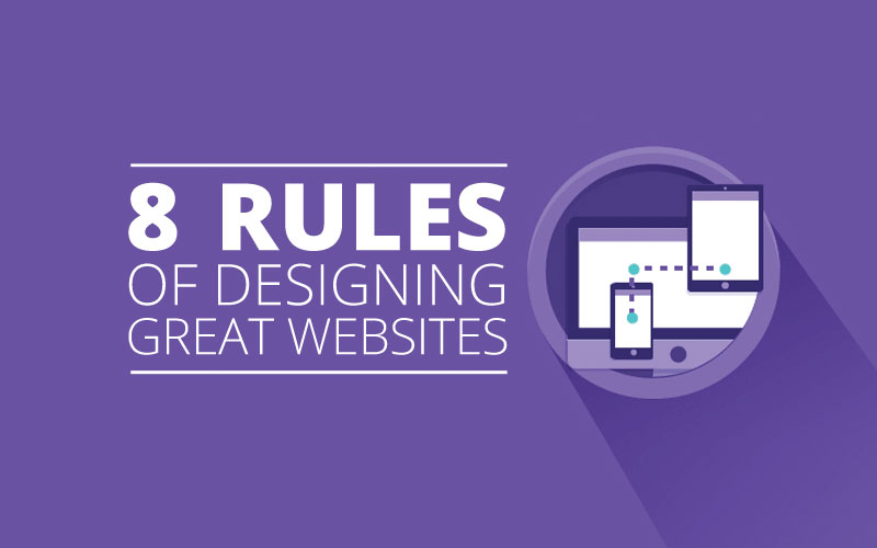 8 Rules of Designing Great Websites