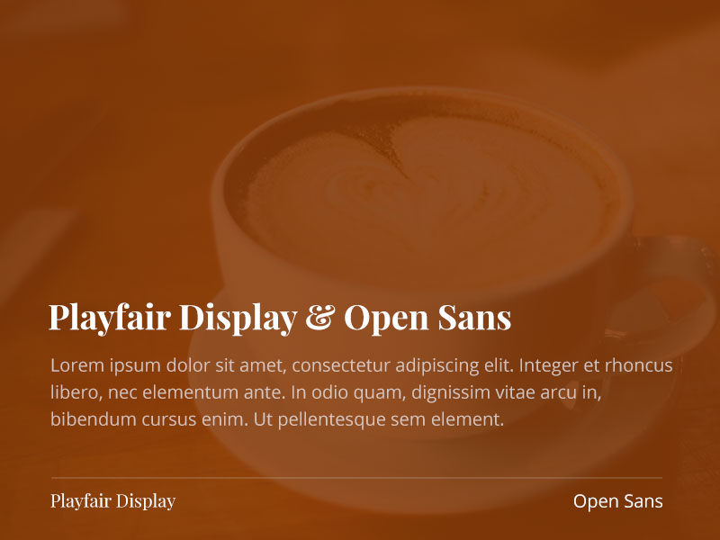 Playfair Display and Open Sans