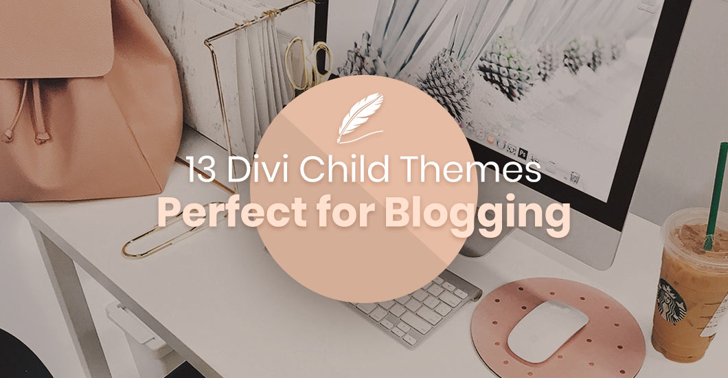 13 Divi Child Themes Perfect for Blogging!