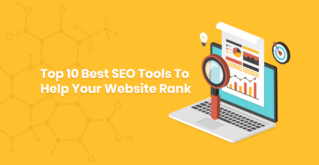 Top 10 Best SEO Tools To Help Your Website Rank