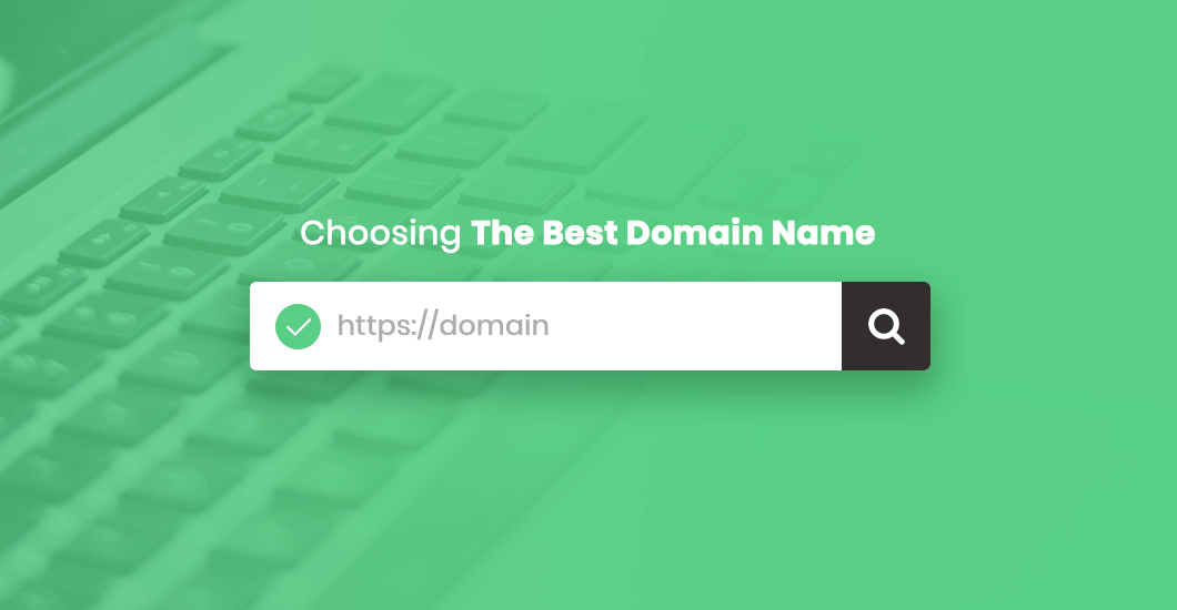 Top Tips For Choosing The Right Domain Name For Your Site