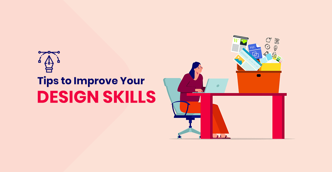 10 Ways To Improve Your Design Skills Right Now