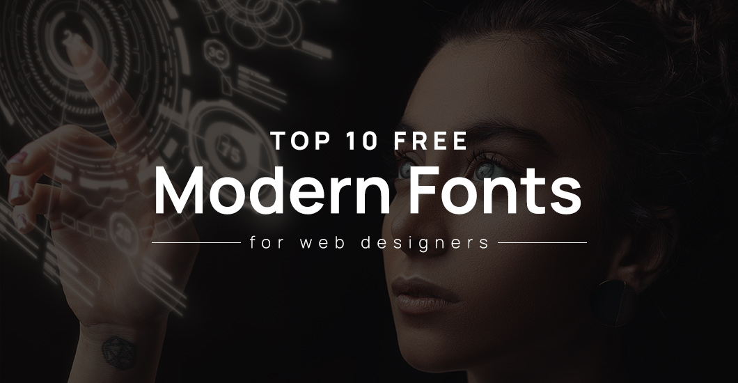Top 10 Free Modern Fonts for Designers