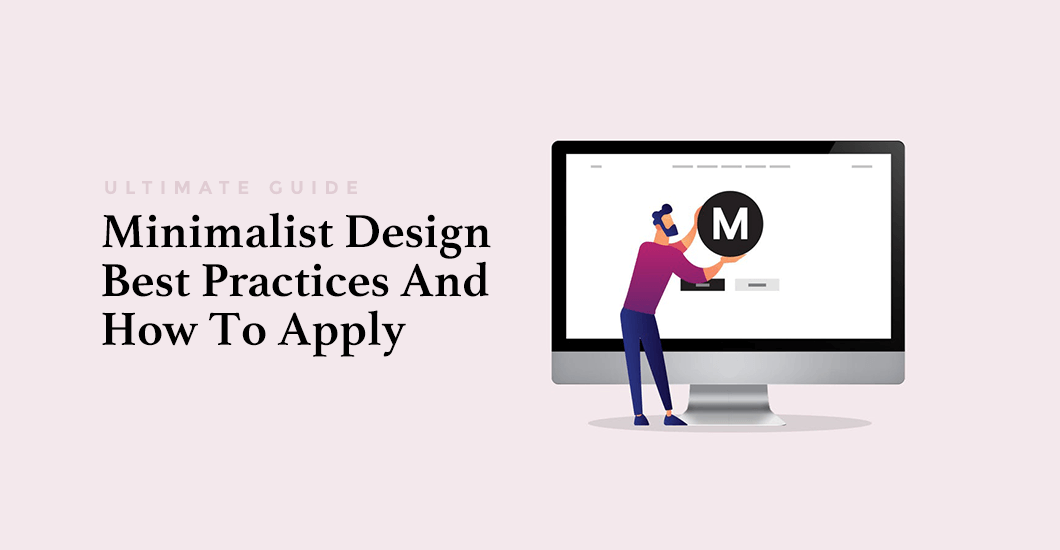 Minimalist Design Best Practices And How To Apply Them