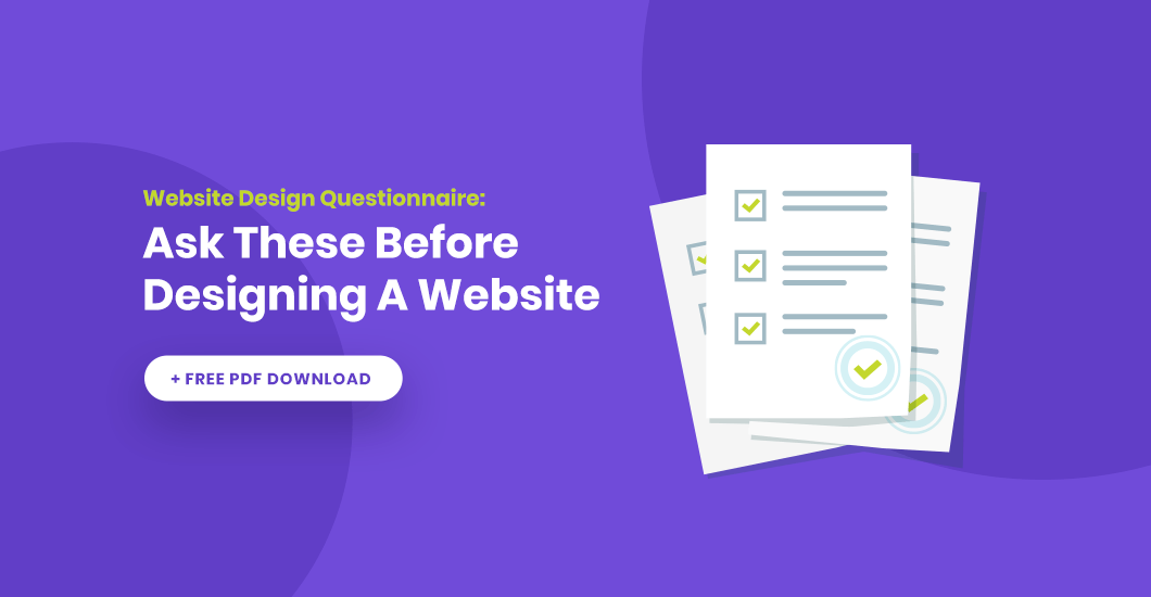 Website Design Questionnaire: Ask These Before Designing A Website
