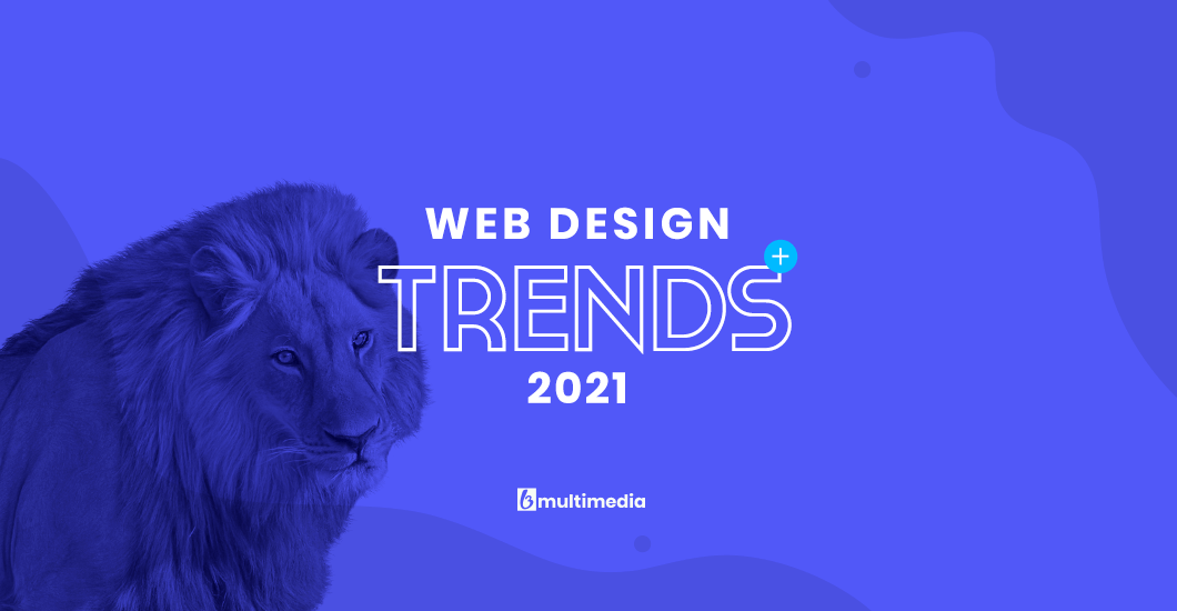 Web Design Trends Predictions 2021