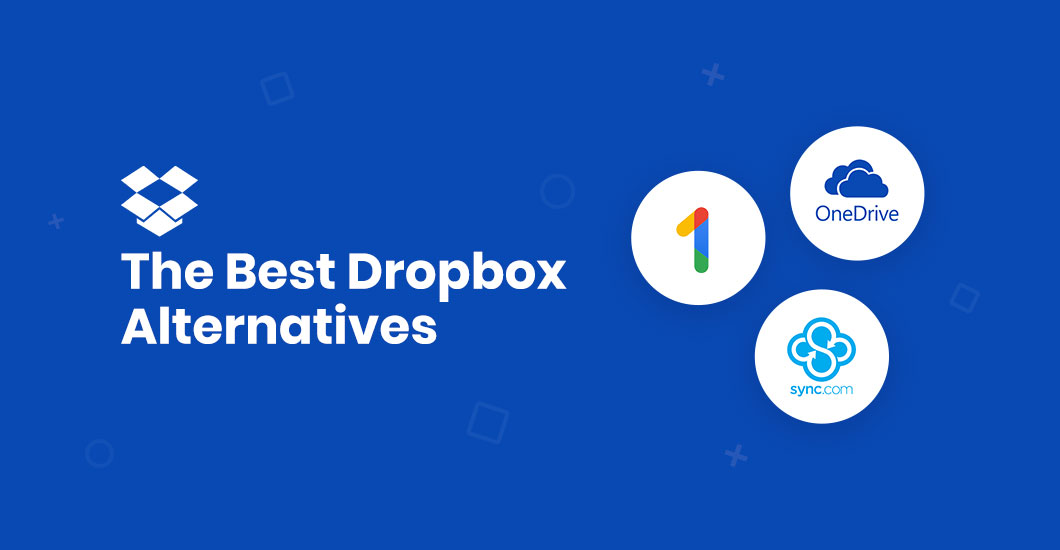 11 Dropbox Alternatives to Securely Store Your Files in the Cloud